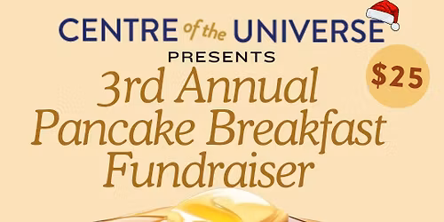 Centre of the Universe 3rd Annual Pancake Breakfast