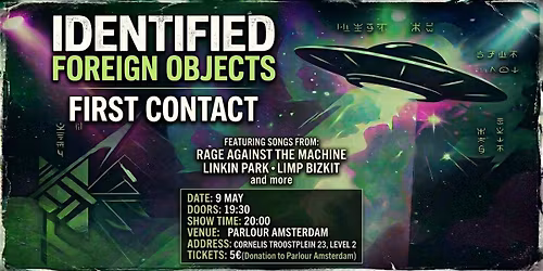 FIRST CONTACT: Identified Foreign Objects LIVE at PARLOUR