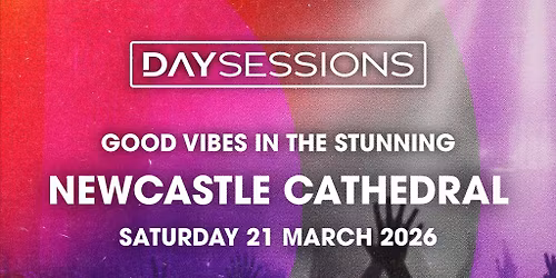GOOD VIBES - Newcastle - Presented By Day Sessions - March 2026