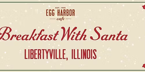 Breakfast with Santa- Libertyville Egg Harbor Cafe