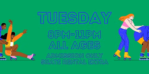 Tuesday Night - 8pm-11pm - ALL AGES - Admission Only