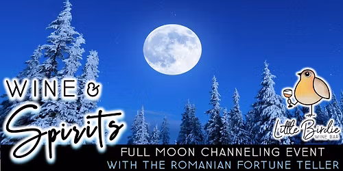 Wine & Spirits | Full Moon Channeling Event with The Romanian Fortune Teller