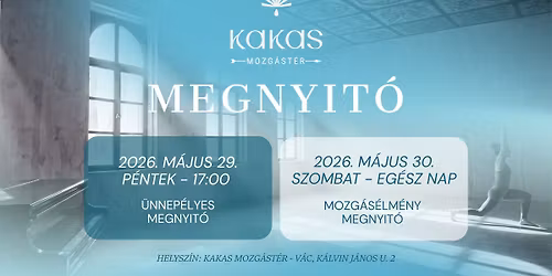 Kakas Mozg\u00e1st\u00e9r Megnyit\u00f3