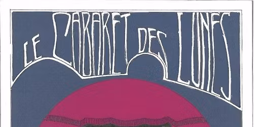 Le Cabaret des Lunes XXVI : Les constellations inexplor\u00e9es (with The Moon Jazz band)