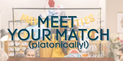 Meet Your Match (platonically!) - a speed friending event at Gather