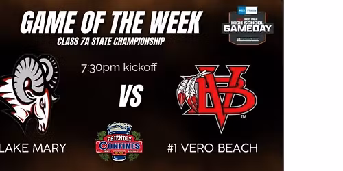 LAKE MARY HIGH SCHOOL FOOTBALL 7A CHAMPIONSHIP GAME!