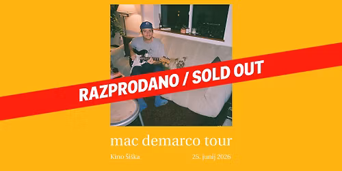 MAC DEMARCO @ Kino \u0160i\u0161ka I SOLD OUT