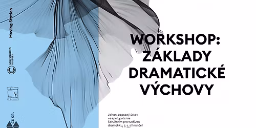 WORKSHOP PRO U\u010cITELE: Z\u00e1klady dramatick\u00e9 v\u00fdchovy