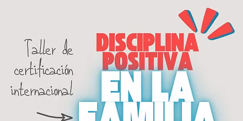 Barcelona: Taller Certificaci\u00f3n Internacional Disciplina Positiva Familias