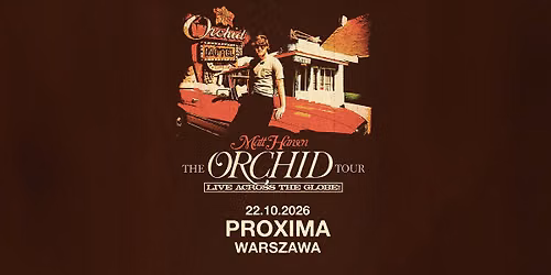 Matt Hansen - The Orchid Tour - Official Event, 22.10.2026, Klub Proxima, Warszawa