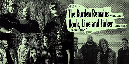 The Burden Remains (Vernissage) + Hook, Line and Sinker (Vernissage) + delicate prey