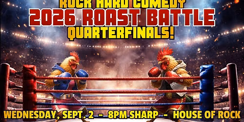 Rock Hard Comedy at House of Rock - 2026 Roast Battle Quarterfinals