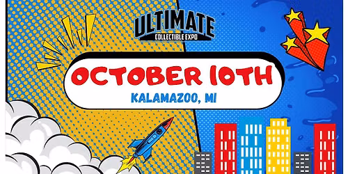 Ultimate Collectible Expo - Kalamazoo, MI