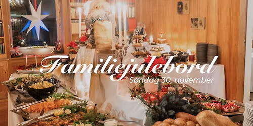 \ud83c\udf84 Familiejulebord \u2013 S\u00f8ndag 30. november \ud83c\udf84