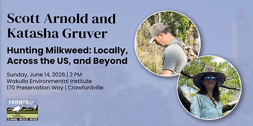 Hunting Milkweed: Locally, Across the US, and Beyond, with Scott Arnold and Katasha Gruver