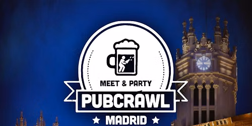 Meet & Party: Saturday Night Pubcrawl \u2013 The Ultimate Party Experience in Madrid!
