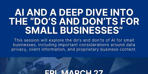 AI and a Deep Dive into the "Do's and Don'ts for Small Businesses"