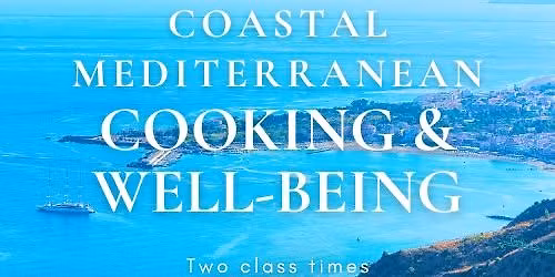 Coastal Mediterranean Cooking & Wellbeing
