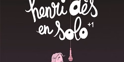 Henri D\u00e8s en solo+1