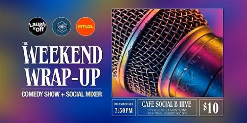 SUNDAY WEEKEND WRAP-UP | Social Mixer + Comedy Show in Montreal - Dec. 6