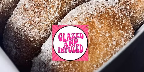 Glazed and Infuzed