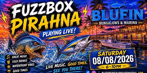Fuzzbox Pirahna Live at Blufin Bungalows and Marina