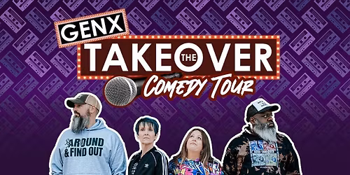 GenX Takeover Comedy Tour Tickets