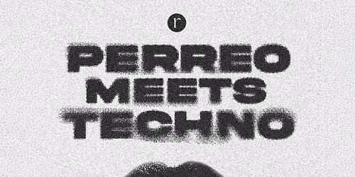 Perreo Meets Techno (21+)
