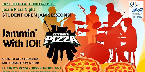 Jazz Outreach Initiative's "Jammin' with JOI" Student Open Jam Sessions Sponsored by LUCINO'S PIZZA