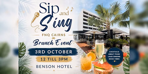 Sip & Sing FNQ- Cairns 3rd October