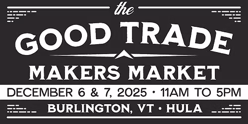 The Good Trade Makers Market - Burlington, VT