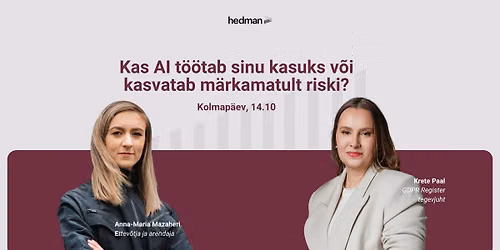 Tehnoloogia, andmekaitse & AI: kuidas tehisintellekt nutikalt enda kasuks t\u00f6\u00f6le panna?