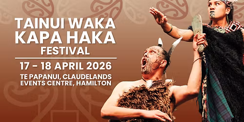 Tainui Waka Kapa Haka Festival 2026 OFFICIAL