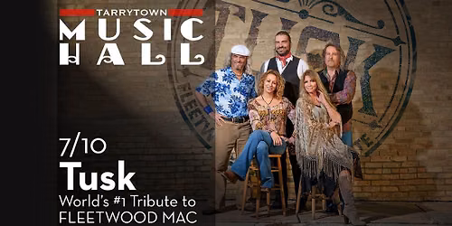 Tusk - The World\u2019s #1 Tribute to Fleetwood Mac 