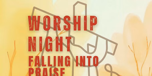 Worship Night: FALLing into Praise