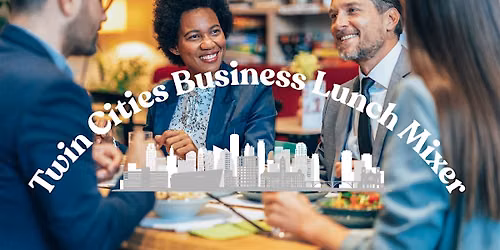 Twin Cities Business Lunch Mixer