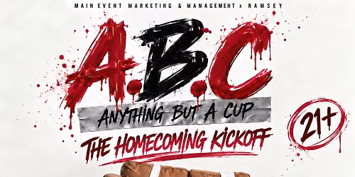 A.B.C || ANYTHING BUT A CUP || THE NCCU HOMECOMING KICKOFF [21+]