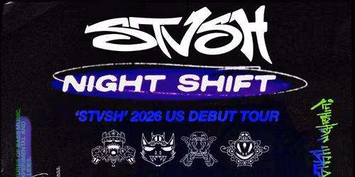 STVSH: Night Shift USA Debut Tour w\/ Suspect & Cassydi at Galaxie - Covington