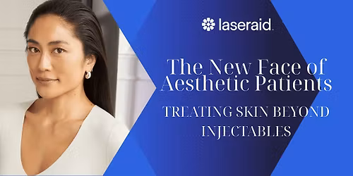 The New Face of Aesthetic Patients: Treating Skin Beyond Injectables