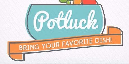 Deer Park Block Watch POTLUCK - OUR LAST MEETING