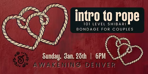 Intro to Rope: Shibari 101 for Couples (Denver!)