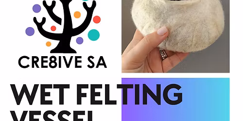 Wet Felting Workshop