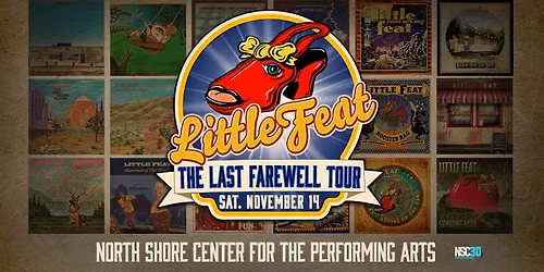 Little Feat - The Last Farewell Tour (North Shore Center 30th Anniversary Celebration)