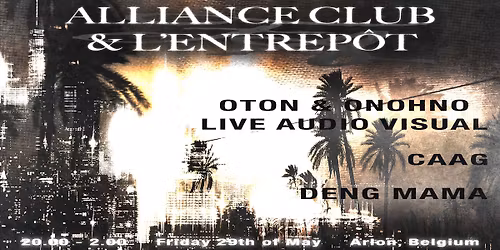 OTON & Onohno A\/V Live + Deng Mama + CAAG