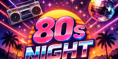 80s NIGHT!!