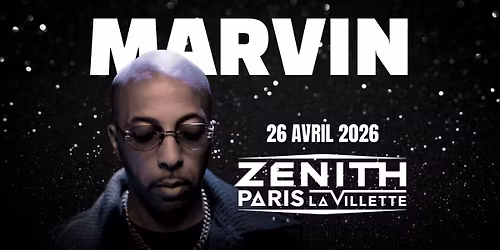 MARVIN au Zenith de PARIS