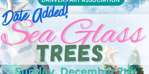 Sea Glass Trees at Danvers Art Association