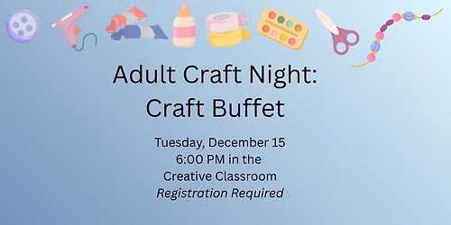 Adult Craft Night: Craft Buffet