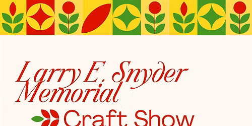 Larry Snyder Memorial Craft Show