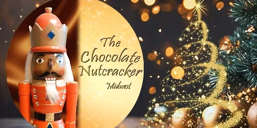 The Chocolate Nutcracker Midwest